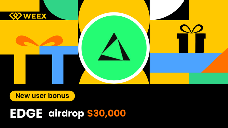WEEX EDGE Airdrop 2026: Chia sẻ 30.000 USDT