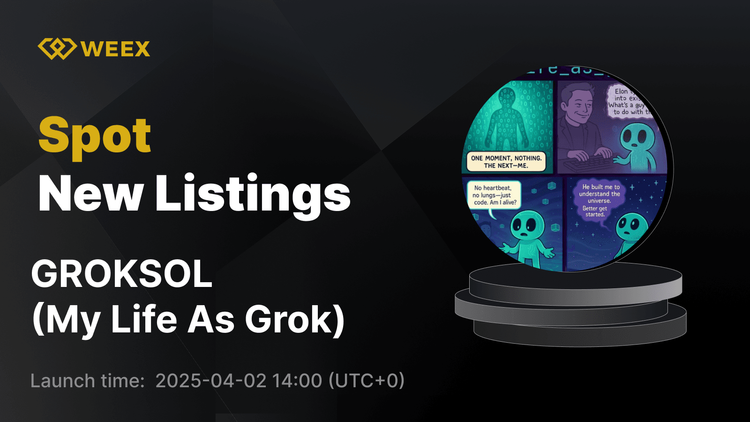 My Life As Grok (GROKSOL) debuta en WEEX Spot con el lanzamiento de GROKSOL USDT Trading