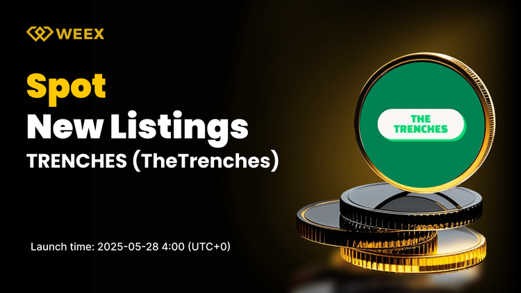 Las trincheras (TRENCHES) cotizarán en spot en WEEX – TRENCHES USDT tradeando comienza el 28 de mayo