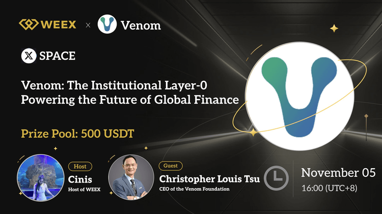 WEEX x Venom X Space Recap: La Capa Institucional-0 Potenciando el Futuro de las Finanzas Globales